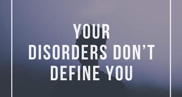 your disorders dont defiine you