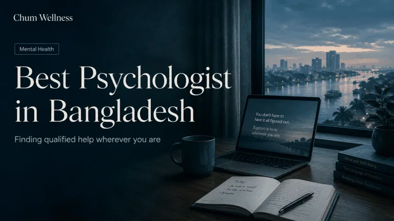 Best Psychologist in Bangladesh: Finding Qualified Help Wherever You Are