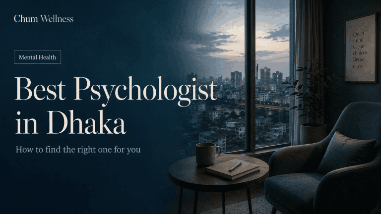Best Psychologist in Dhaka: How to Find the Right One for You