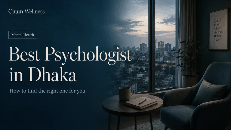 Best Psychologists in Dhaka: Licensed Therapists and Psychiatrists (2026)