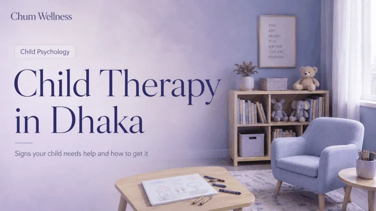 Child Therapy Dhaka: Signs Your Child Needs Help and How to Get It