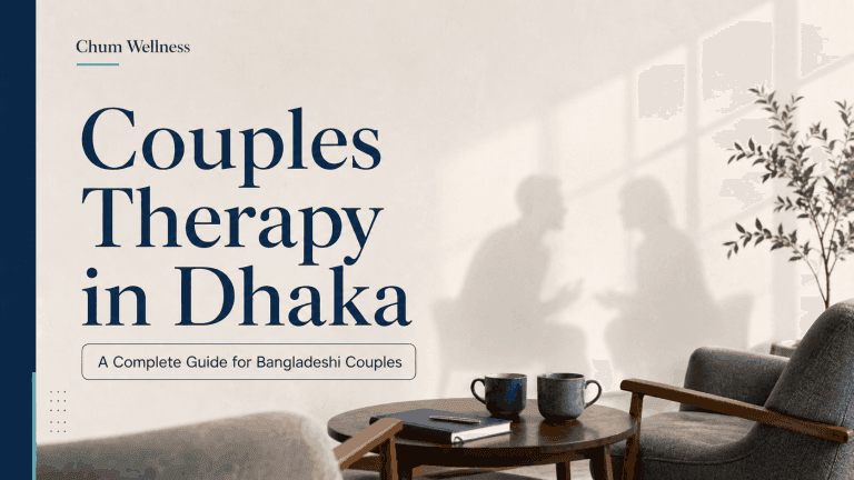 Couples Therapy in Dhaka: A Complete Guide for Bangladeshi Couples