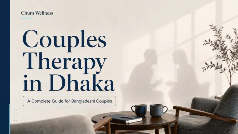 Couples Therapy in Dhaka: A Complete Guide for Bangladeshi Couples
