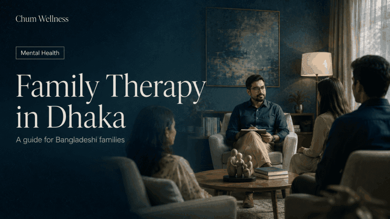 Family Therapy in Dhaka: A Guide for Bangladeshi Families