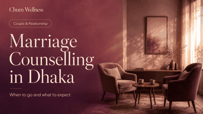 Marriage Counselling in Dhaka: When to Go and What to Expect