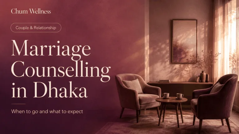 Marriage Counselling in Dhaka: When to Go and What to Expect