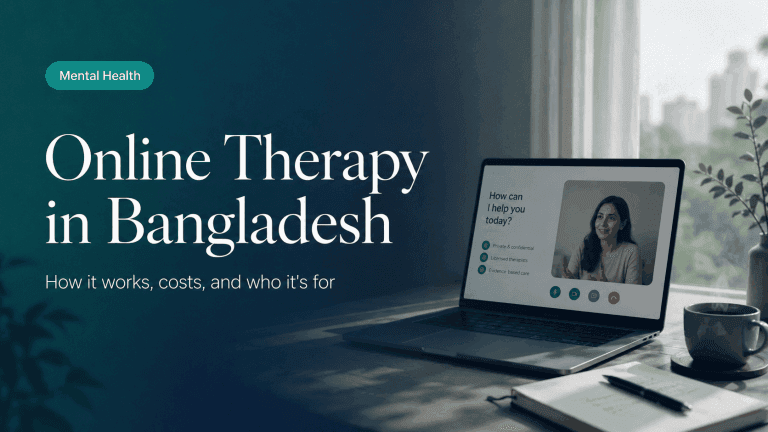 Online Therapy Bangladesh: How It Works, What It Costs, and Who It Helps