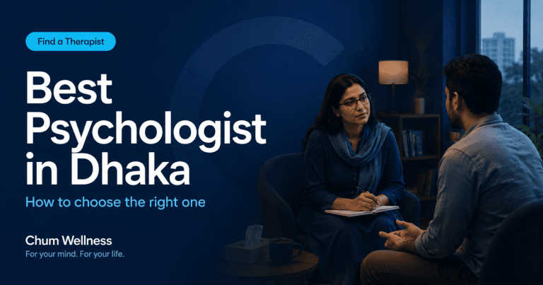 Best Psychologist in Dhaka for Counselling & Therapy: How to Choose