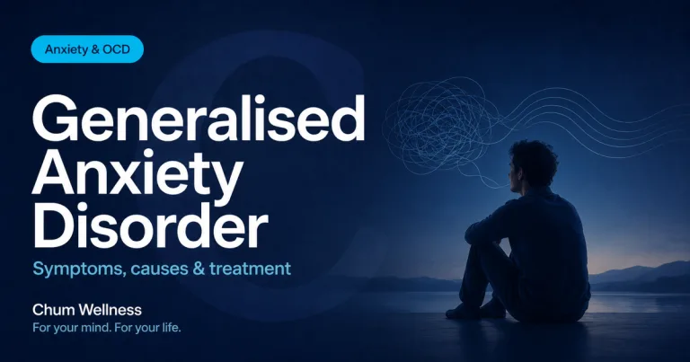 Generalised Anxiety Disorder (GAD): Symptoms & Treatment