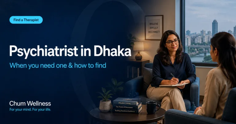 Psychiatrist in Dhaka: When You Need One & How to Find the Right One