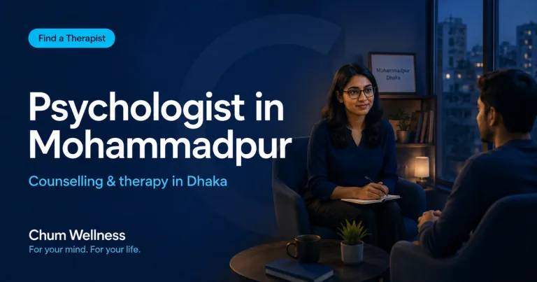 Psychologist in Mohammadpur: Counselling & Therapy in Dhaka