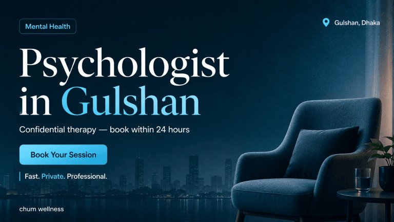 Psychologist in Gulshan: Counselling & Therapy | Chum Wellness