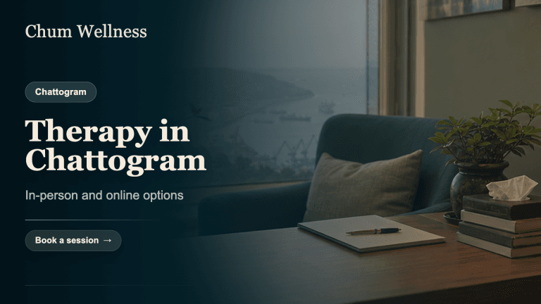 Psychologist in Chattogram: Your Options for Therapy (In-Person & Online)