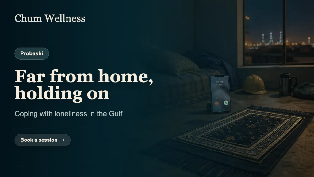 Coping with Loneliness as a Bangladeshi Worker in the Gulf