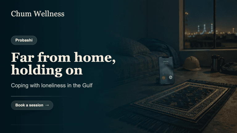 Coping with Loneliness as a Bangladeshi Worker in the Gulf