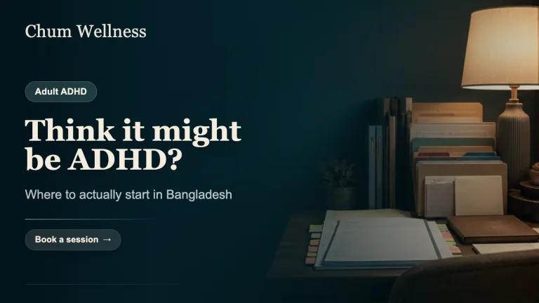 Getting an Adult ADHD Diagnosis in Bangladesh: Where to Start