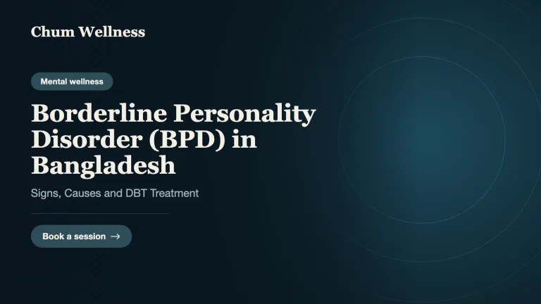 Borderline Personality Disorder (BPD) in Bangladesh: Signs, Causes and DBT Treatment