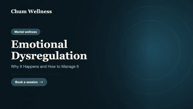Emotional Dysregulation: Why It Happens and How to Manage It