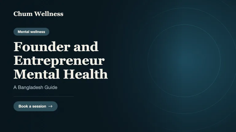 Founder and Entrepreneur Mental Health: A Bangladesh Guide