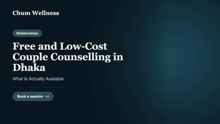 Free and Low-Cost Couple Counselling in Dhaka: What Is Actually Available