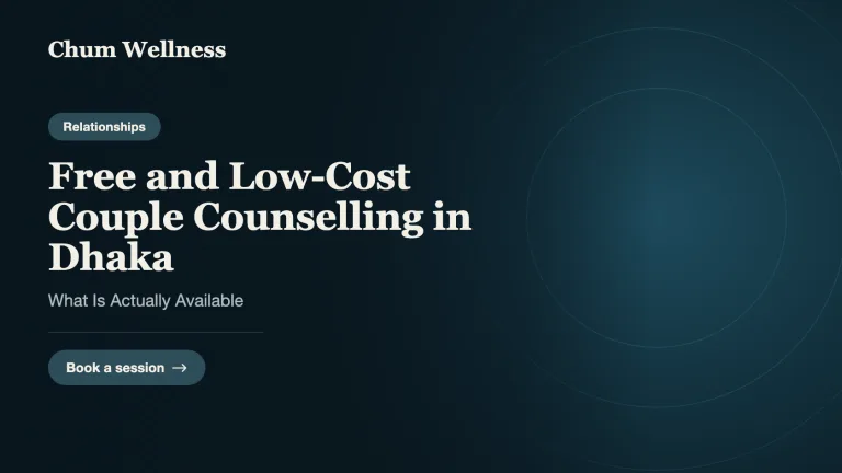 Free and Low-Cost Couple Counselling in Dhaka: What Is Actually Available