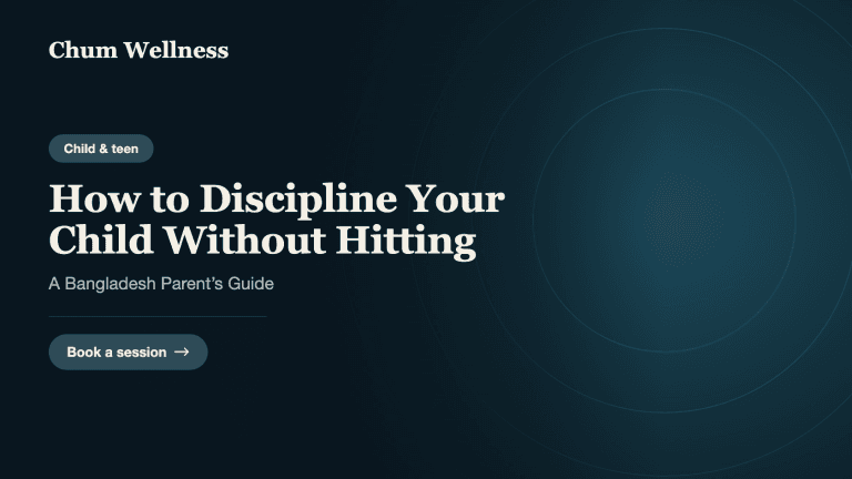 How to Discipline Your Child Without Hitting: A Bangladesh Parent’s Guide