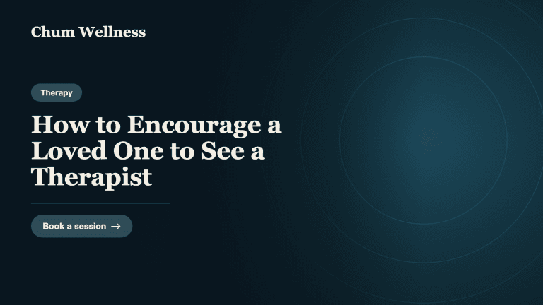 How to Encourage a Loved One to See a Therapist
