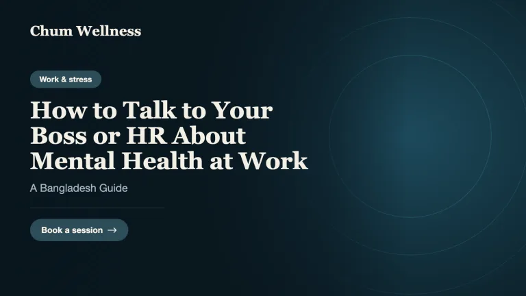 How to Talk to Your Boss or HR About Mental Health at Work: A Bangladesh Guide
