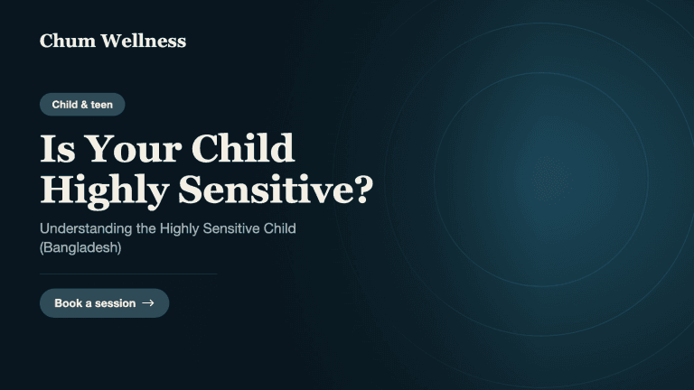 Is Your Child Highly Sensitive? Understanding the Highly Sensitive Child (Bangladesh)