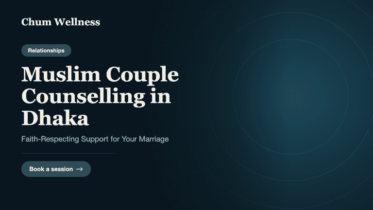Muslim Couple Counselling in Dhaka: Faith-Respecting Support for Your Marriage