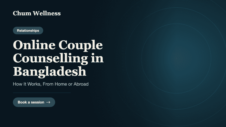 Online Couple Counselling in Bangladesh: How It Works, From Home or Abroad
