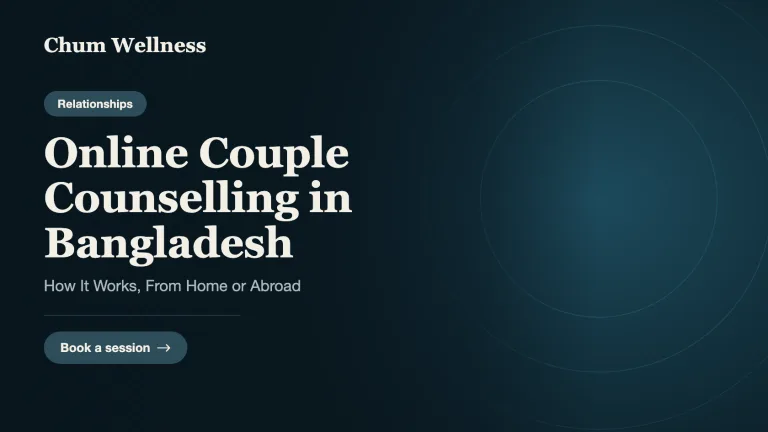 Online Couple Counselling in Bangladesh: How It Works, From Home or Abroad