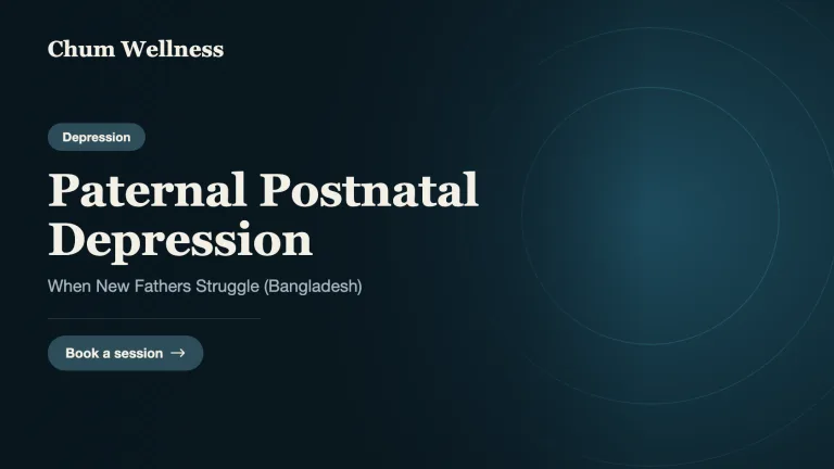 Paternal Postnatal Depression: When New Fathers Struggle (Bangladesh)