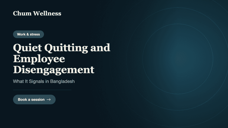Quiet Quitting and Employee Disengagement: What It Signals in Bangladesh