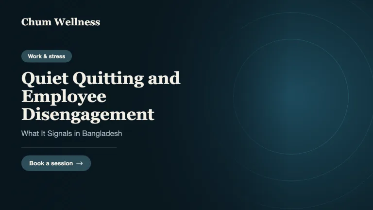 Quiet Quitting and Employee Disengagement: What It Signals in Bangladesh