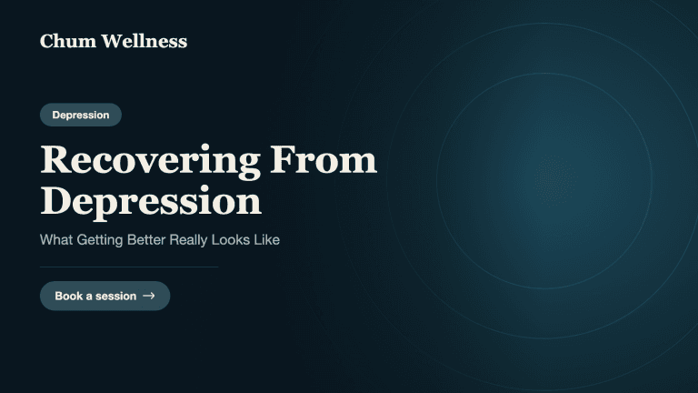 Recovering From Depression: What Getting Better Really Looks Like