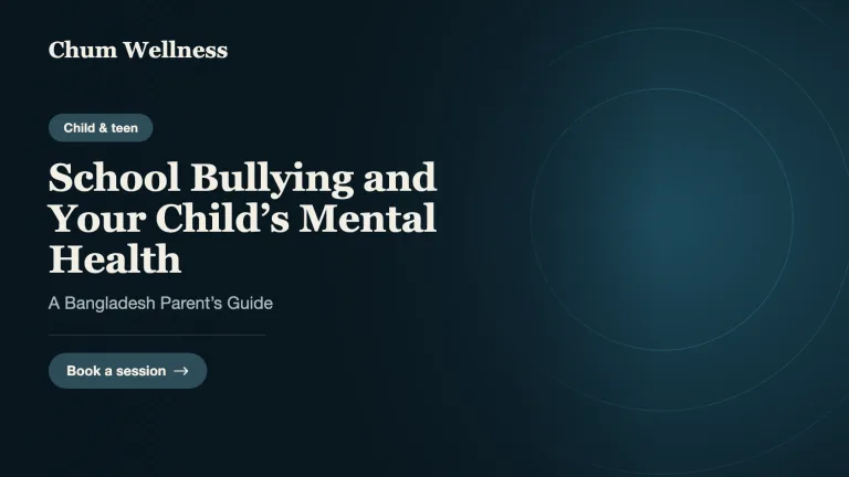 School Bullying and Your Child’s Mental Health: A Bangladesh Parent’s Guide