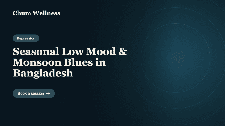 Seasonal Low Mood & Monsoon Blues in Bangladesh