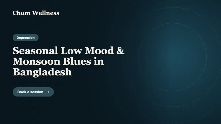 Seasonal Low Mood & Monsoon Blues in Bangladesh