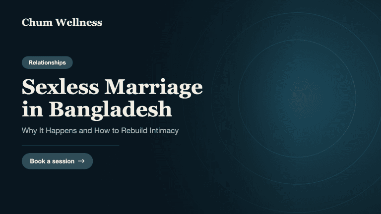 Sexless Marriage in Bangladesh: Why It Happens and How to Rebuild Intimacy