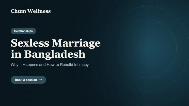 Sexless Marriage in Bangladesh: Why It Happens and How to Rebuild Intimacy