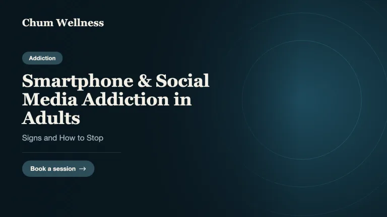 Smartphone & Social Media Addiction in Adults: Signs and How to Stop