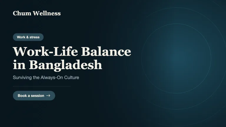Work-Life Balance in Bangladesh: Surviving the Always-On Culture