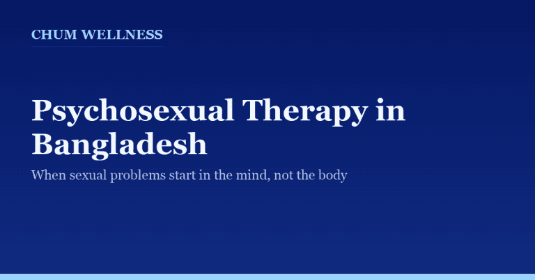 Psychosexual Therapy in Bangladesh: When Sexual Problems Start in the Mind