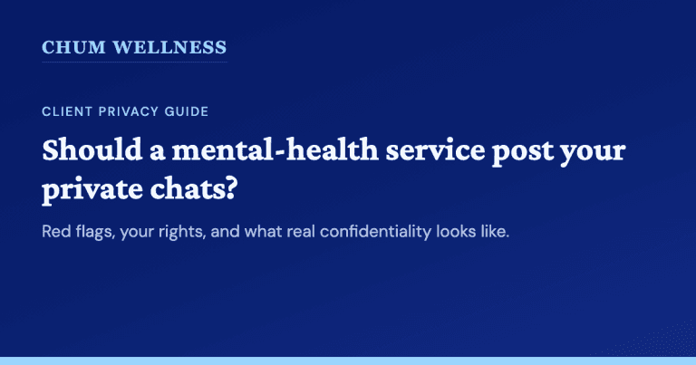 Should a Mental-Health Service Post Your Private Chats? A Client Privacy Guide